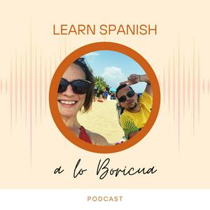 Listen to Learn Spanish a lo Boricua in the App