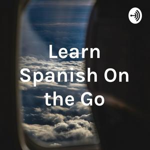 Listen to Learn Spanish On the Go in the App