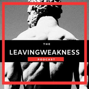Listen to Leavingweakness Podcast in the App