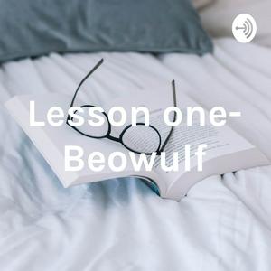 Listen to Lesson one- Beowulf in the App