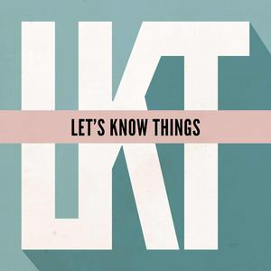 Listen to Let's Know Things in the App