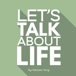 Let's Talk About Life