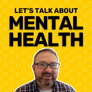 Listen to Let's Talk About Mental Health with Jeremy Godwin in the App