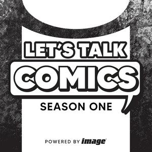 Listen to Let's Talk Comics in the App