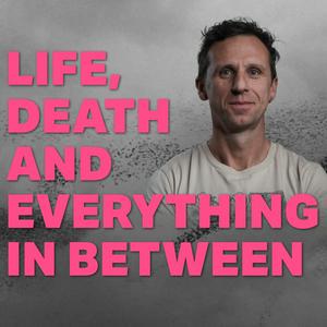 Listen to Life, Death and Everything in Between in the App