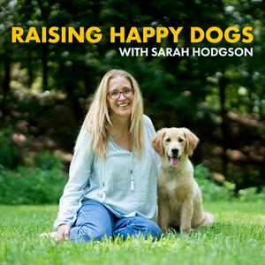 Listen to Raising Happy Dogs with Sarah Hodgson in the App