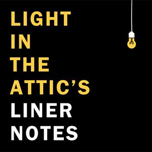 Listen to Light in the Attic's Liner Notes in the App