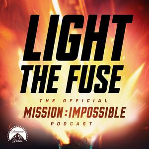 Listen to Light The Fuse - The Official Mission: Impossible Podcast in the App