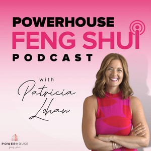 Listen to PowerHouse Feng Shui Podcast in the App