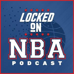 Listen to Locked On NBA – Daily Podcast On The National Basketball Association in the App