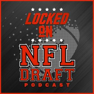 Listen to Locked On NFL Draft - Daily Podcast On The NFL Draft, College Football & The NFL in the App