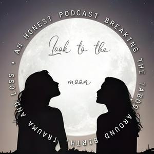Look To The Moon Podcast