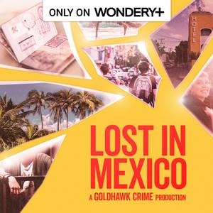 Listen to Lost in Mexico in the App