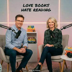 Love Books Hate Reading Podcast