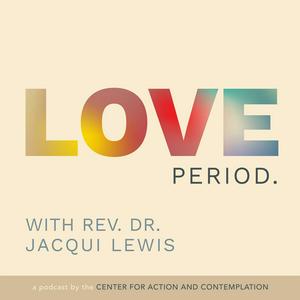 Listen to Love Period with Rev. Dr. Jacqui Lewis in the App