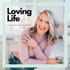 Listen to Loving Life- A Guide to a Positive Mindset in the App