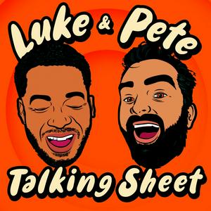 Listen to Luke and Pete Talking Sheet in the App