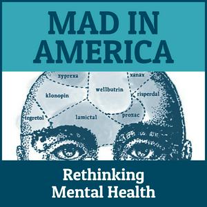 Listen to Mad in America: Rethinking Mental Health in the App