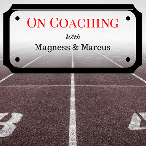 On Coaching with Magness & Marcus