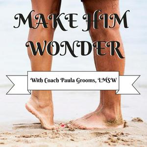 Make Him Wonder