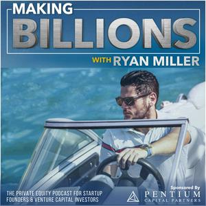 Listen to Making Billions: The Private Equity Podcast for Fund Managers, Alternative Asset Managers, and Venture Capital Investors in the App