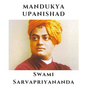 Listen to Mandukya Upanishad - Swami Sarvapriyananda in the App