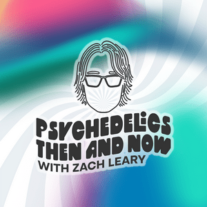 Listen to Psychedelics Then and Now with Zach Leary in the App