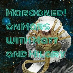 Marooned! on Mars with Matt and Hilary