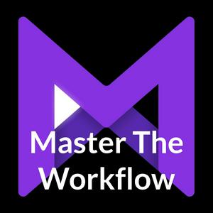 Master The Workflow