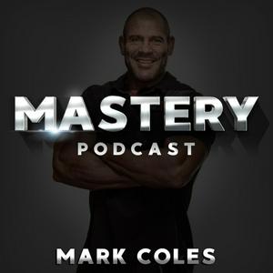 Listen to Mastery Podcast with Mark Coles in the App