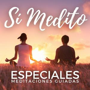 Listen to Meditación | Sí Medito | Meditaciones especiales in the App