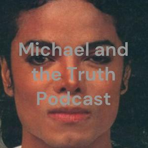 Listen to Michael Jackson and the Truth Podcast in the App