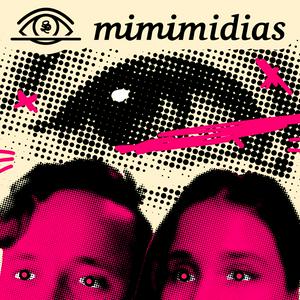 Listen to mimimidias | cultura digital, artes e entretenimento in the App