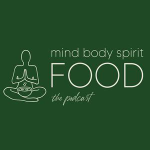 Listen to Mind, Body, Spirit, FOOD Podcast in the App