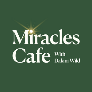 Miracles Cafe with Dakini Wild