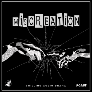 Listen to Miscreation | An Anthology of Audio-Drama Horror in the App