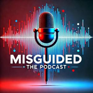 Listen to Misguided: The Podcast in the App