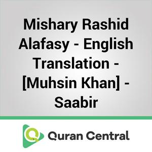 Listen to Mishary Rashid Alafasy - English Translation - [Muhsin Khan] - Saabir in the App