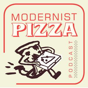 Listen to Modernist Pizza Podcast in the App