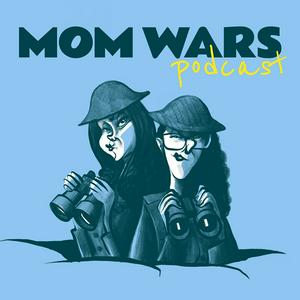 Listen to Mom Wars in the App