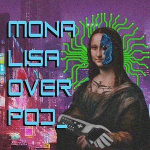 Mona Lisa Overpod