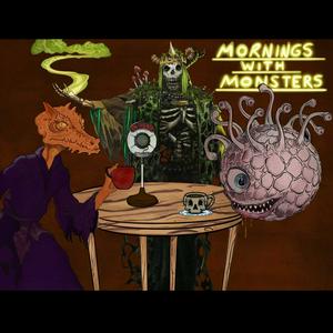 Mornings With Monsters