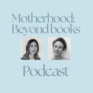 Listen to Motherhood: Beyond Books in the App
