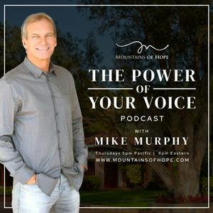 Listen to The Power of Your Voice with Mike Murphy in the App