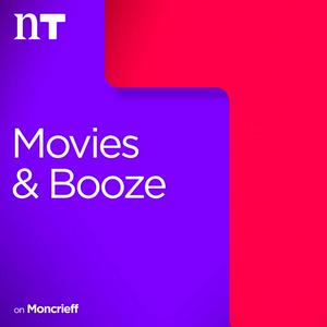 Listen to Movies and Booze on Moncrieff in the App