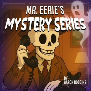 Listen to Mr. Eerie's Mystery Series in the App