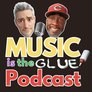 Music Is The Glue Podcast