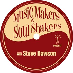 Listen to Music Makers and Soul Shakers with Steve Dawson in the App