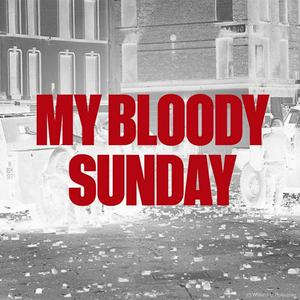 Listen to My Bloody Sunday in the App