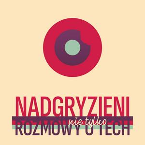 Listen to Nadgryzieni - Rozmowy (nie tylko) o tech in the App